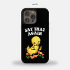 Say That Again Ducky Phone 14 Pro Max MagSafe Tough Case - UntamedEgo LLC.