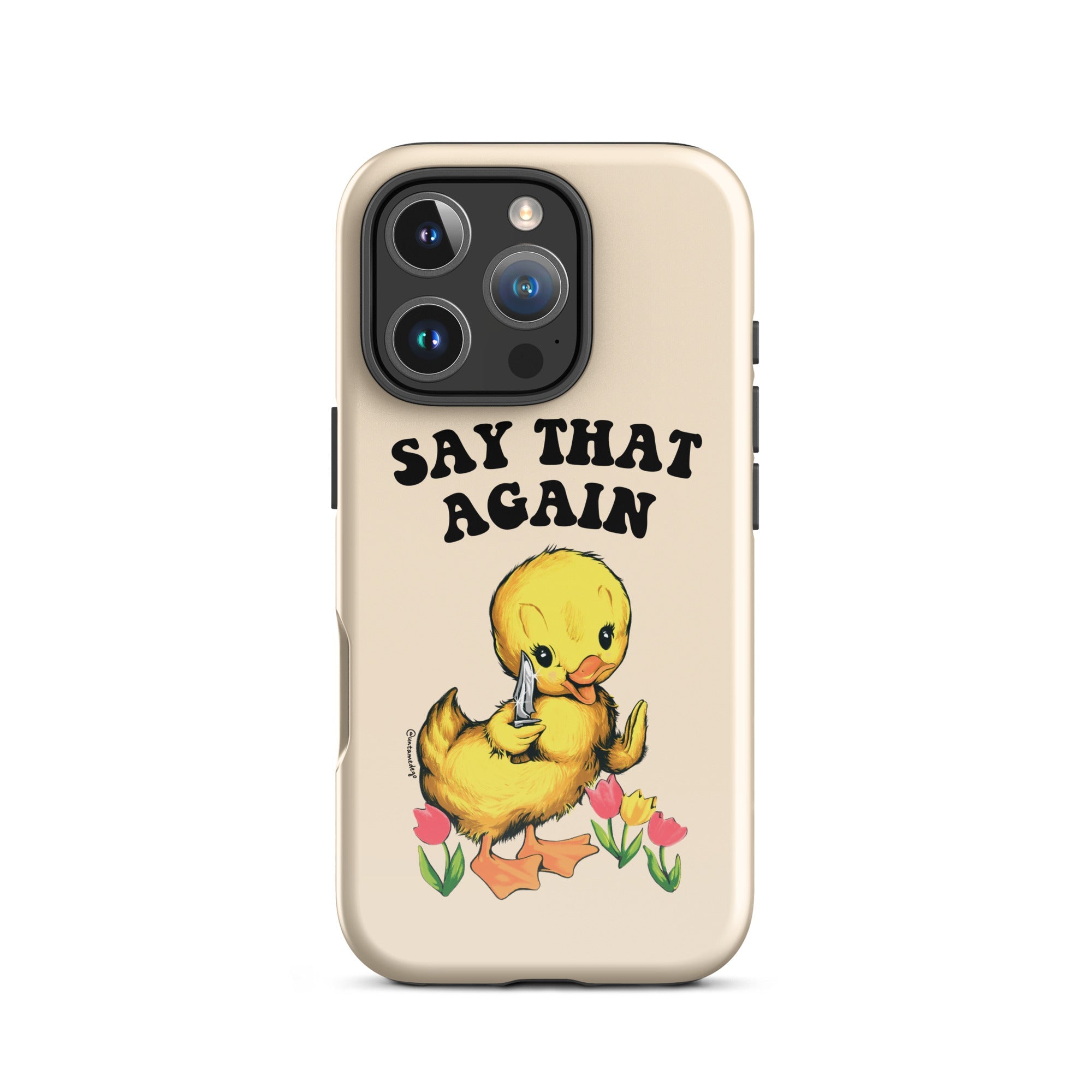 Say That Again Ducky Tough Case for iPhone® - UntamedEgo LLC.