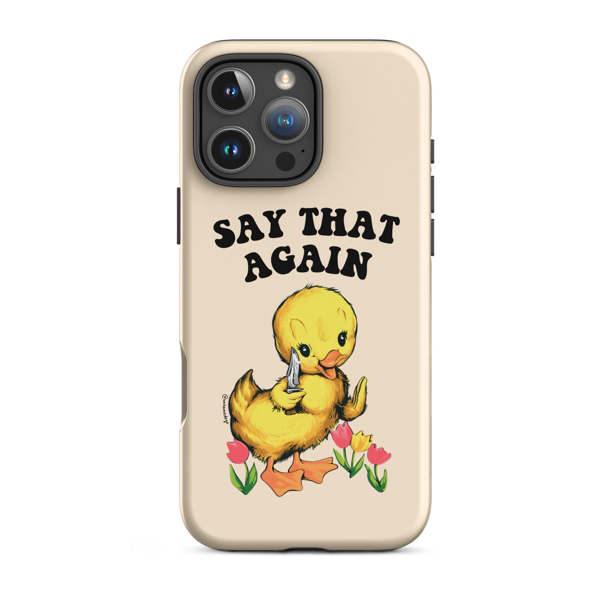 Say That Again Ducky Tough Case for iPhone® - UntamedEgo LLC.