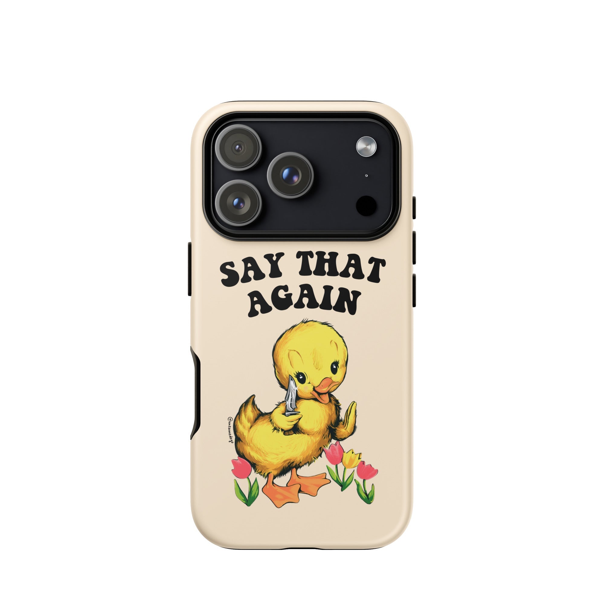 Say That Again Ducky Tough Case for iPhone® - UntamedEgo LLC.
