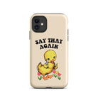 Say That Again Ducky Tough Case for iPhone® - UntamedEgo LLC.