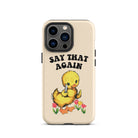 Say That Again Ducky Tough Case for iPhone® - UntamedEgo LLC.