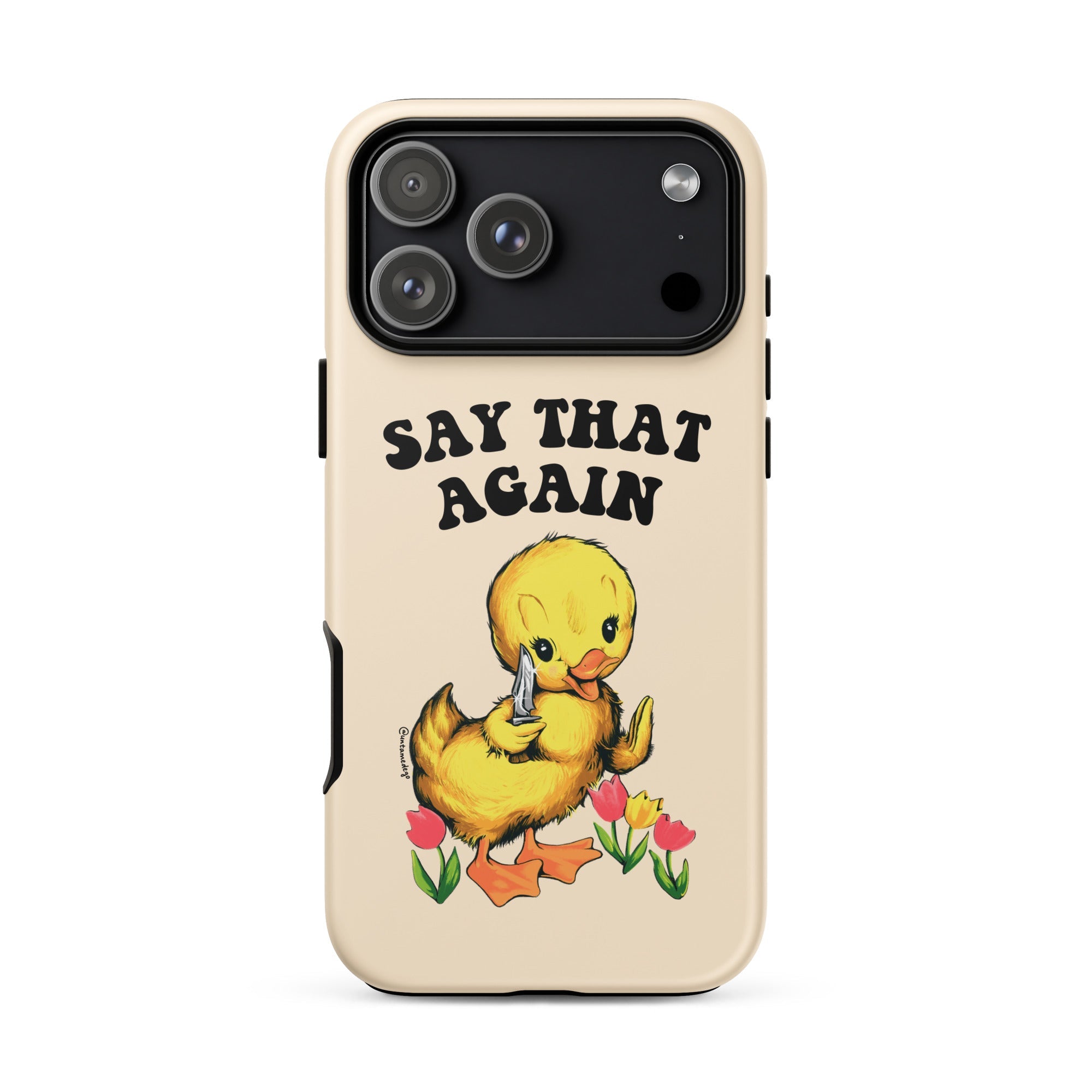 Say That Again Ducky Tough Case for iPhone® - UntamedEgo LLC.