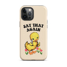 Say That Again Ducky Tough Case for iPhone® - UntamedEgo LLC.