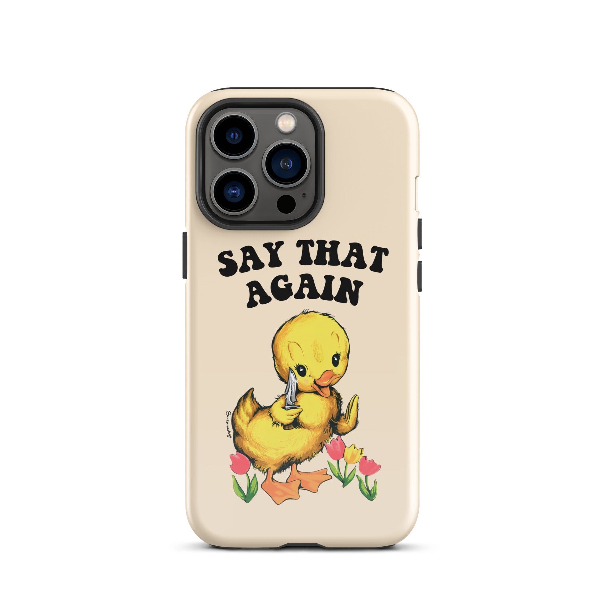 Say That Again Ducky Tough Case for iPhone® - UntamedEgo LLC.