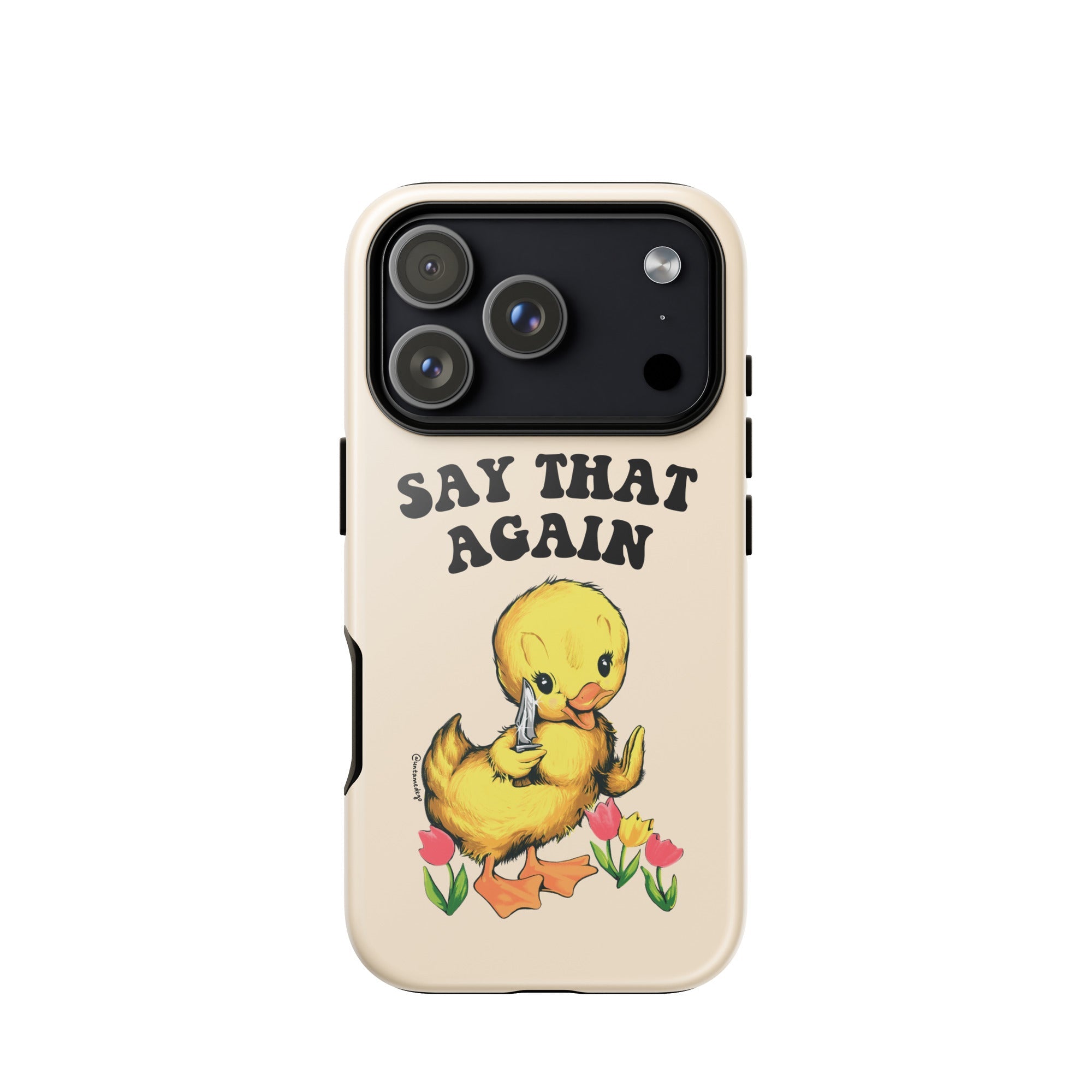 Say That Again Ducky Tough Case for iPhone® - UntamedEgo LLC.