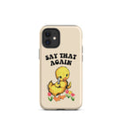 Say That Again Ducky Tough Case for iPhone® - UntamedEgo LLC.