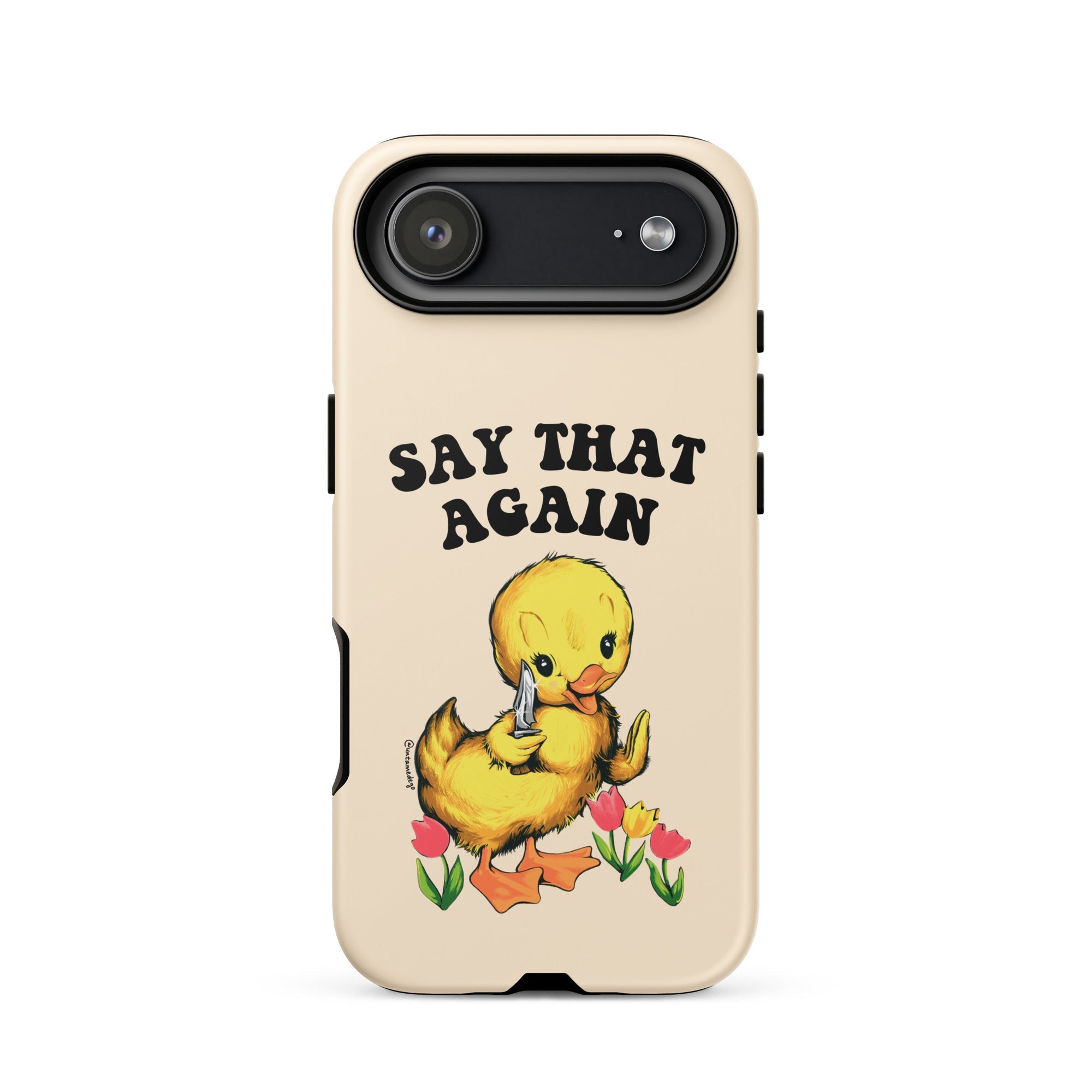 Say That Again Ducky Tough Case for iPhone® - UntamedEgo LLC.
