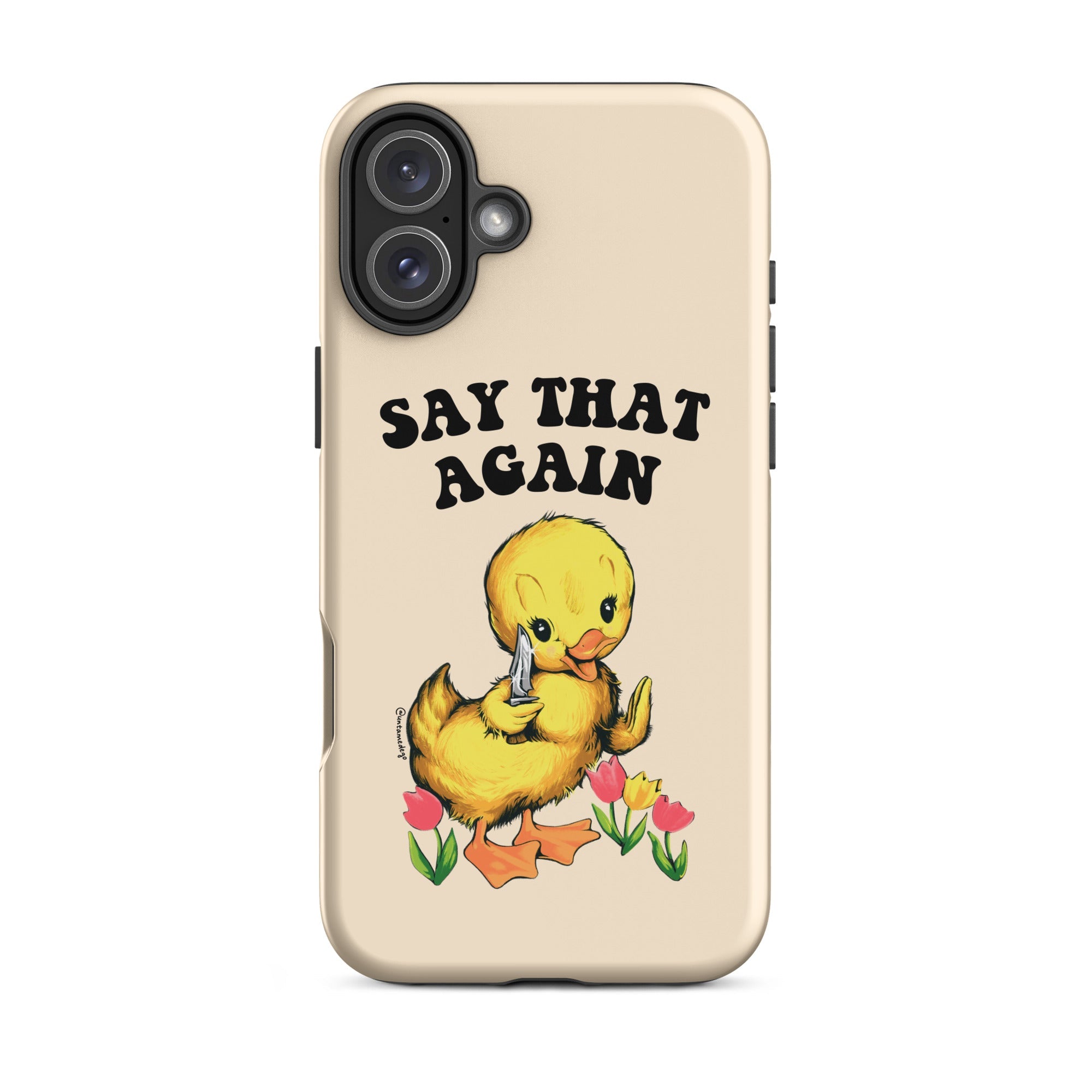 Say That Again Ducky Tough Case for iPhone® - UntamedEgo LLC.