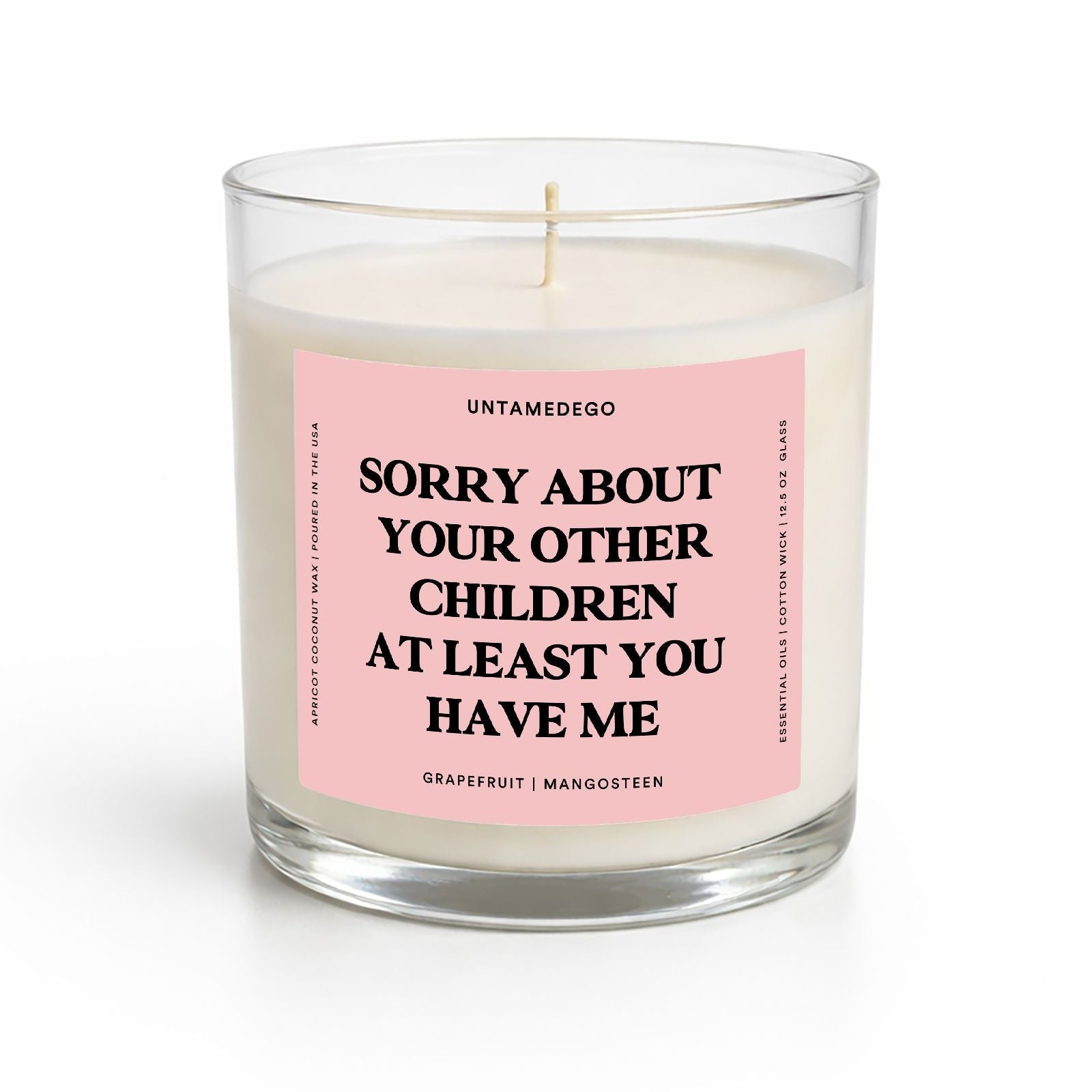 Sorry About Your Other Children At Least You Have Me Glass Candle - UntamedEgo LLC.