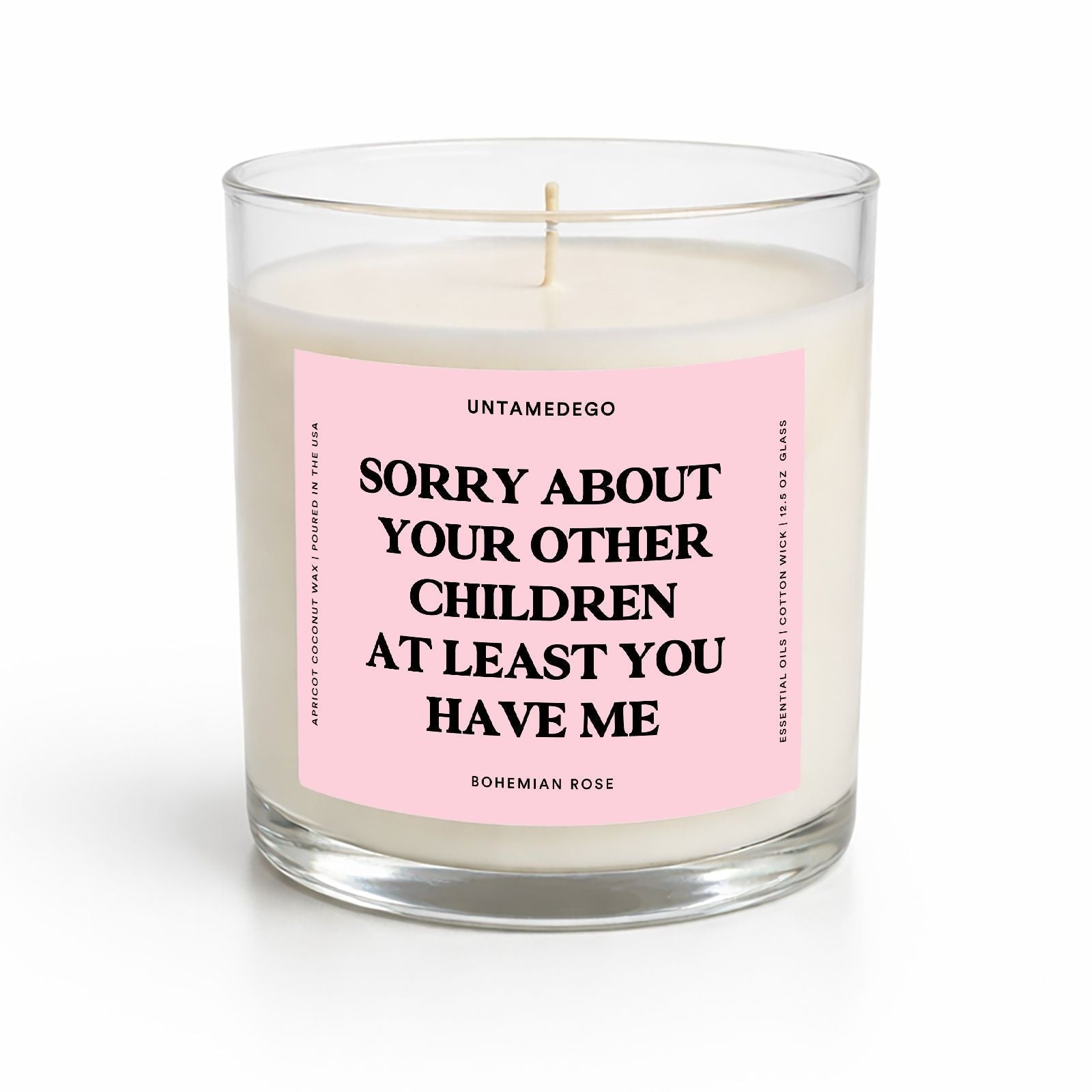 Sorry About Your Other Children At Least You Have Me Glass Candle - UntamedEgo LLC.