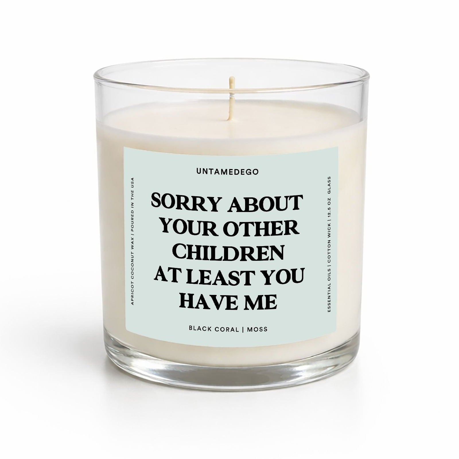 Sorry About Your Other Children At Least You Have Me Glass Candle - UntamedEgo LLC.