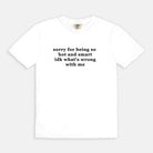 Sorry For Being So Hot And Smart Idk What's Wrong With Me Graphic Tee - UntamedEgo LLC.