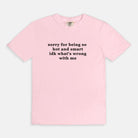 Sorry For Being So Hot And Smart Idk What's Wrong With Me Graphic Tee - UntamedEgo LLC.