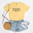 Sorry For Being So Hot And Smart Idk What's Wrong With Me Graphic Tee - UntamedEgo LLC.