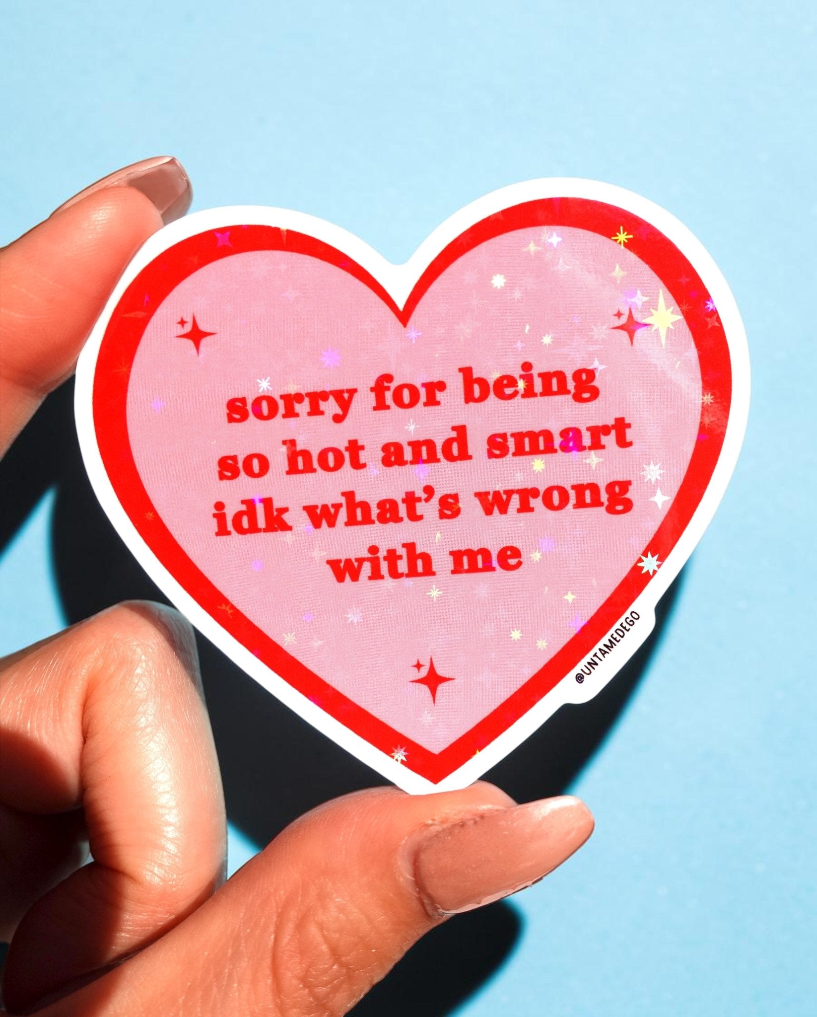 Sorry for Being So Hot Sticker - UntamedEgo LLC.