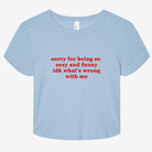 Sorry For Being So Sexy And Funny IDK What's Wrong With Me Graphic Baby Tee - UntamedEgo LLC.