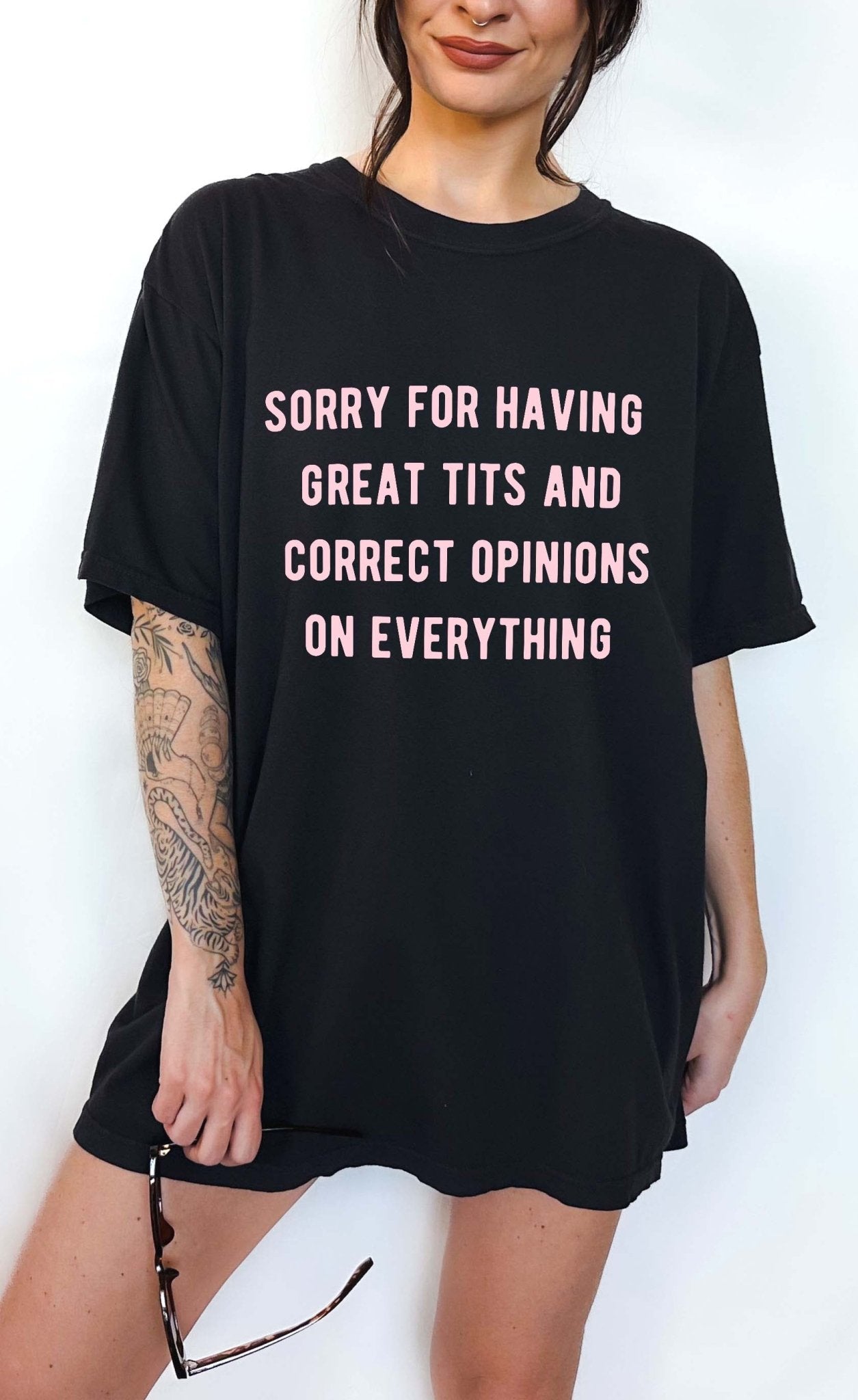 Sorry For Having Great Titis And Correct Opinion On Everything VIntage Wash Tee - UntamedEgo LLC.