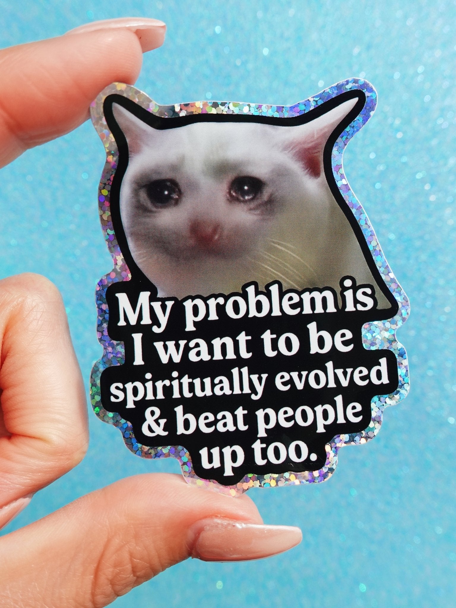 Spiritually Evolved Cat Sticker – Funny Holographic Vinyl Sticker - UntamedEgo LLC.