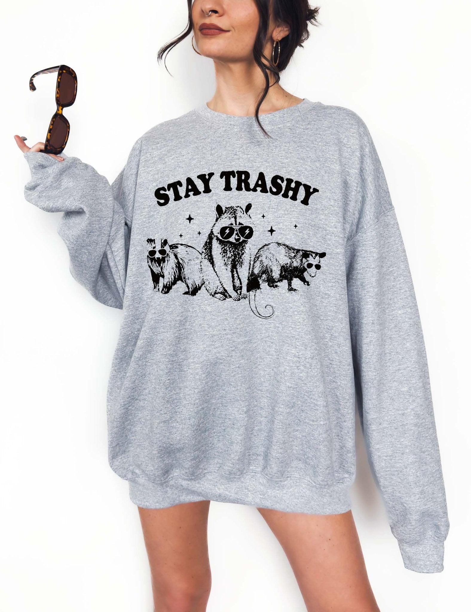 Stay Trashy Crew Sweatshit - UntamedEgo LLC.