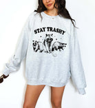 Stay Trashy Crew Sweatshit - UntamedEgo LLC.
