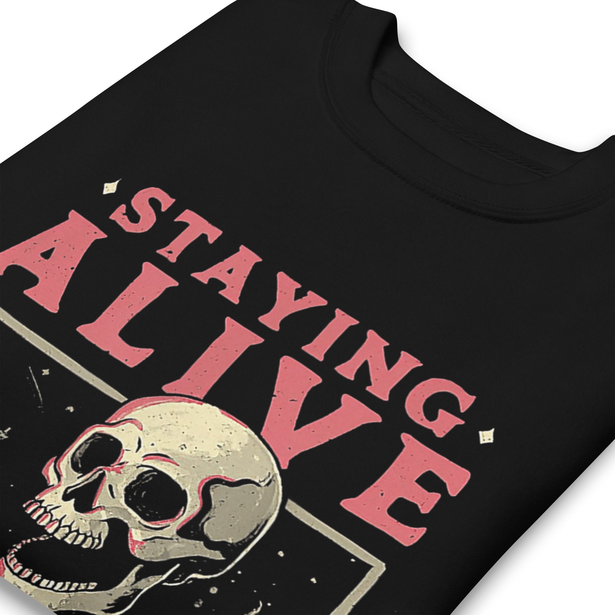 Staying Alive Soft Crew Sweatshirt - UntamedEgo LLC.