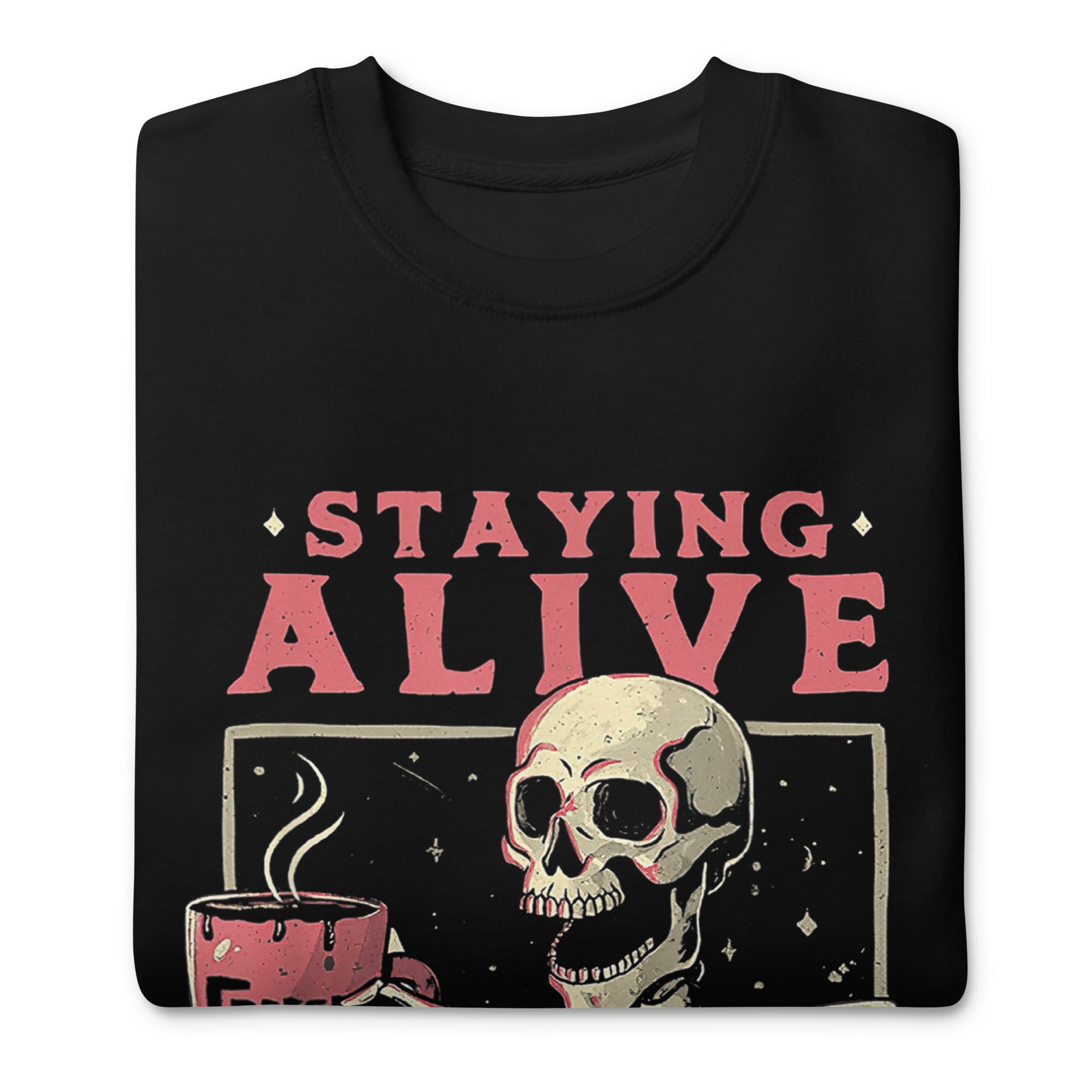 Staying Alive Soft Crew Sweatshirt - UntamedEgo LLC.