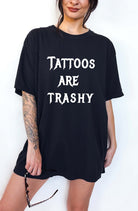 Tattoos Are Trashy Tee - UntamedEgo LLC.