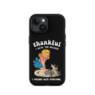 Thankful I Have Because I Fucking Hate Everyone Cats Tough Case for iPhone® - UntamedEgo LLC.