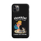 Thankful I Have Because I Fucking Hate Everyone Cats Tough Case for iPhone® - UntamedEgo LLC.