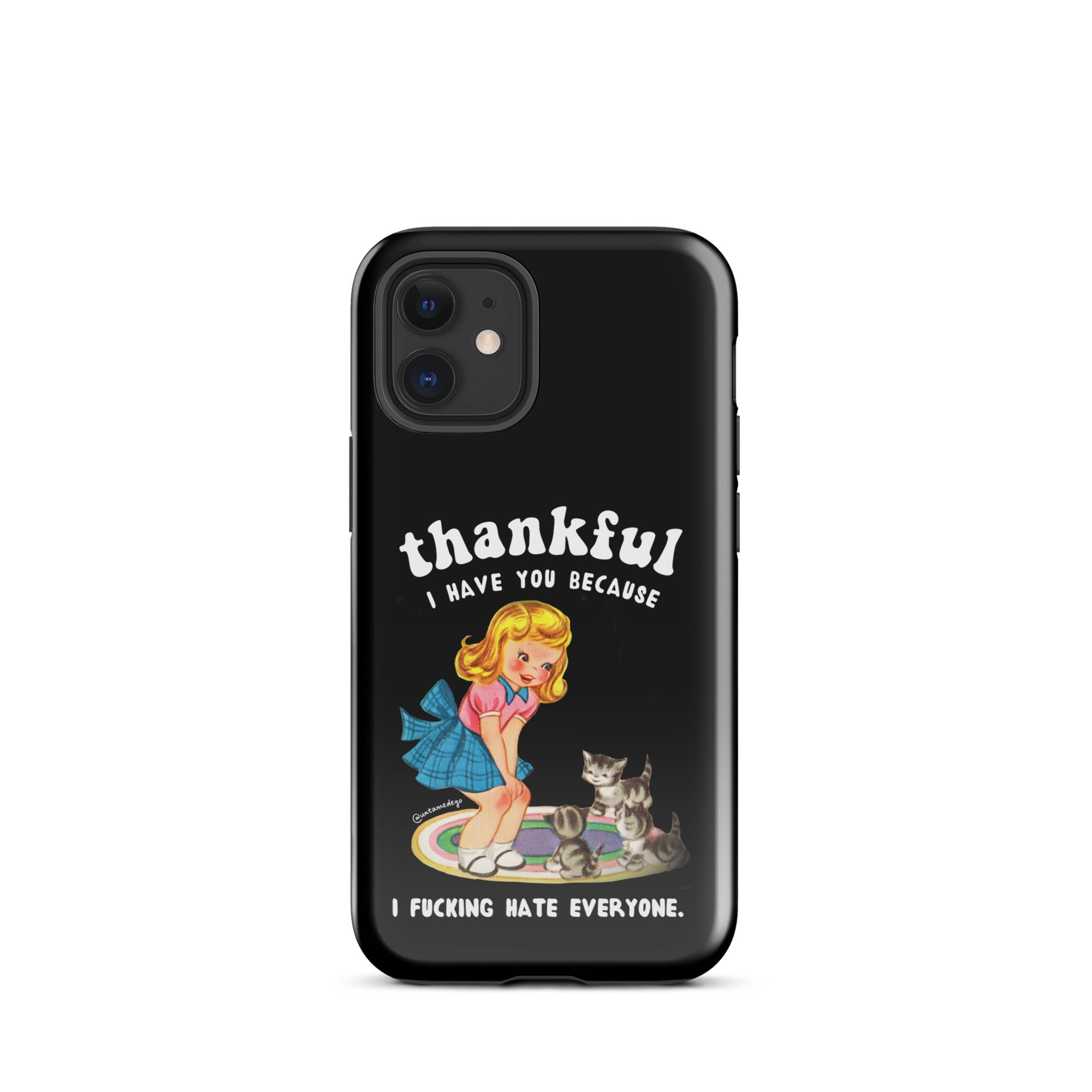Thankful I Have Because I Fucking Hate Everyone Cats Tough Case for iPhone® - UntamedEgo LLC.