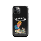 Thankful I Have Because I Fucking Hate Everyone Cats Tough Case for iPhone® - UntamedEgo LLC.