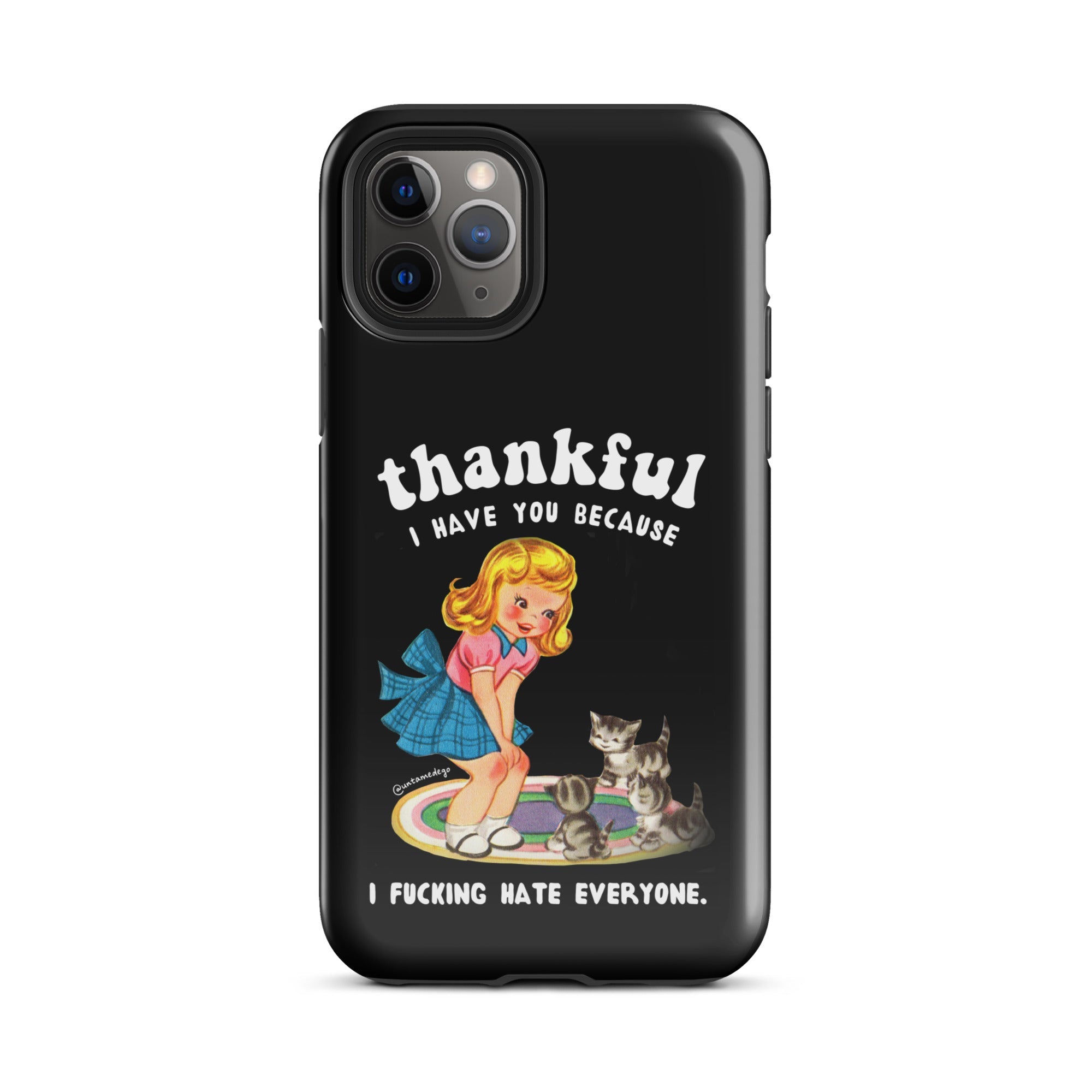 Thankful I Have Because I Fucking Hate Everyone Cats Tough Case for iPhone® - UntamedEgo LLC.
