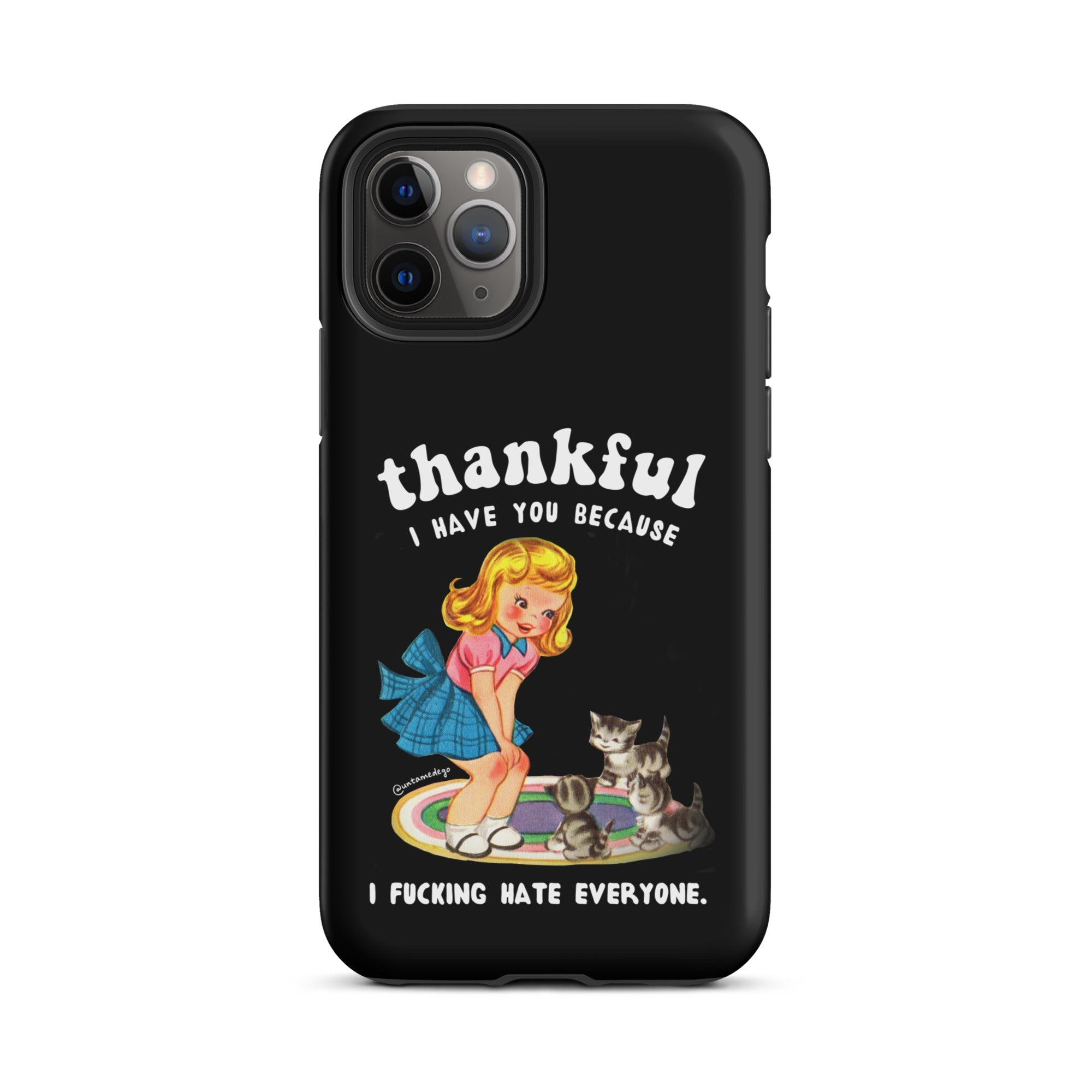 Thankful I Have Because I Fucking Hate Everyone Cats Tough Case for iPhone® - UntamedEgo LLC.