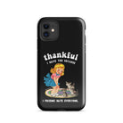 Thankful I Have Because I Fucking Hate Everyone Cats Tough Case for iPhone® - UntamedEgo LLC.