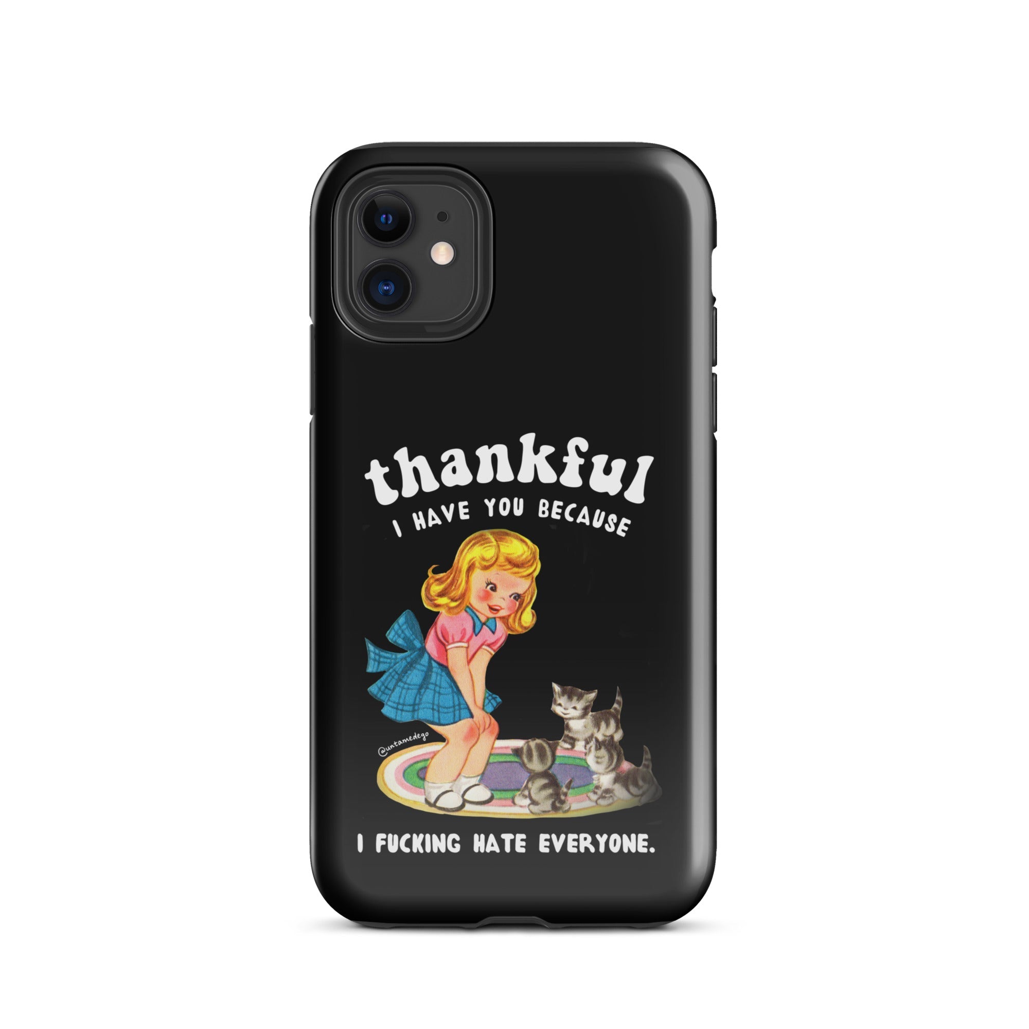 Thankful I Have Because I Fucking Hate Everyone Cats Tough Case for iPhone® - UntamedEgo LLC.