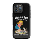 Thankful I Have Because I Fucking Hate Everyone Cats Tough Case for iPhone® - UntamedEgo LLC.