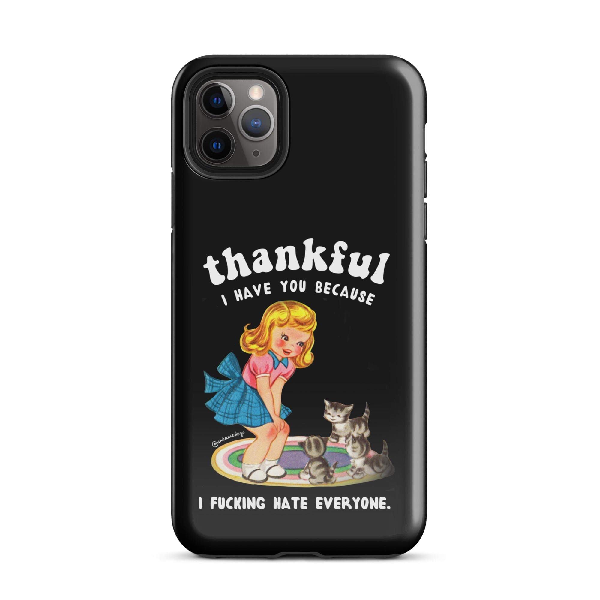 Thankful I Have Because I Fucking Hate Everyone Cats Tough Case for iPhone® - UntamedEgo LLC.