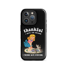 Thankful I Have Because I Fucking Hate Everyone Cats Tough Case for iPhone® - UntamedEgo LLC.