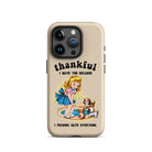 Thankful I Have You Because I Fucking Hate Everyone Dogs Tough Case for iPhone® - UntamedEgo LLC.
