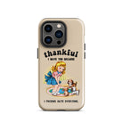 Thankful I Have You Because I Fucking Hate Everyone Dogs Tough Case for iPhone® - UntamedEgo LLC.