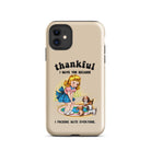 Thankful I Have You Because I Fucking Hate Everyone Dogs Tough Case for iPhone® - UntamedEgo LLC.