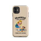 Thankful I Have You Because I Fucking Hate Everyone Dogs Tough Case for iPhone® - UntamedEgo LLC.