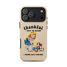 Thankful I Have You Because I Fucking Hate Everyone Dogs Tough Case for iPhone® - UntamedEgo LLC.