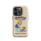 Thankful I Have You Because I Fucking Hate Everyone Dogs Tough Case for iPhone® - UntamedEgo LLC.