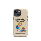 Thankful I Have You Because I Fucking Hate Everyone Dogs Tough Case for iPhone® - UntamedEgo LLC.