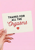 Thanks for All the Orgasms Card | Funny Adult Valentine's Day Humor - UntamedEgo LLC.