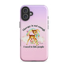 Therapy Is Not Enough I Need To Fight People Tough Case for iPhone® - UntamedEgo LLC.