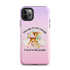 Therapy Is Not Enough I Need To Fight People Tough Case for iPhone® - UntamedEgo LLC.