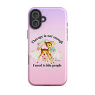 Therapy Is Not Enough I Need To Fight People Tough Case for iPhone® - UntamedEgo LLC.